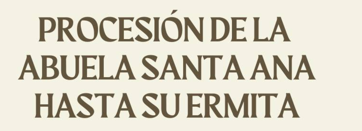 PROCESIÓN ABUELA SANTA ANA HASTA SU ERMITA