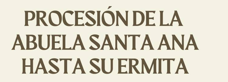 PROCESIÓN ABUELA SANTA ANA HASTA SU ERMITA